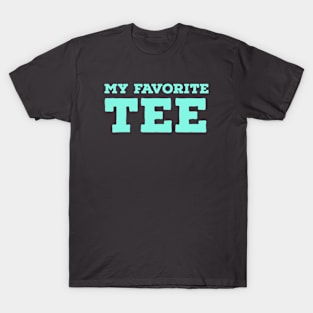 My favorite TEE T-Shirt